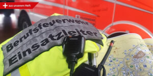 Die Einsatzleitung trägt die Verantwortung für Maßnahmen an der Einsatzstelle
